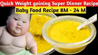 Dinner Recipe for 8M-2 year old baby//Quick Weight gain food & brain Development food