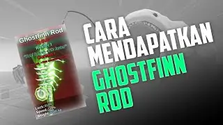🌫️ Ghostfinn Rod Fish It &ndash; Lokasi & Cara Mendapatkannya!