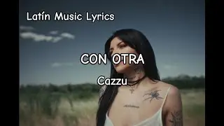 Cazzu - Con Otra (Letra)