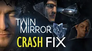 TWIN MIRROR Crash Fix