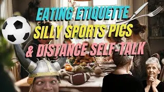 Eating Etiquette, Silly Sports Pics, & Distance Self Talk   951
