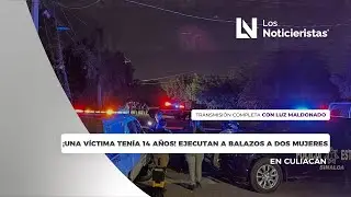 ¡Una víctima tenía 14 años! Ejecutan a balazos a dos mujeres en Culiacán