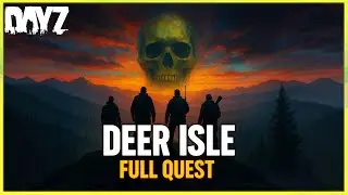 Completing The Hardest Quest In DayZ - A Deer Isle Adventure (Full Movie)