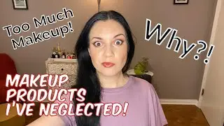 MY MOST NEGLECTED MAKEUP PRODUCTS! WHY?!