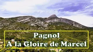 Pagnol, à la Gloire de Marcel.