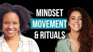 Empowerment Through Mindset Movement & Rituals