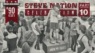 (#90) Steve Nation Celebration Pt. #10 WHISKEY. WEED. WOMEN. with Steve Jessup