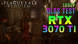 A Plague Tale Requiem - RTX 3070 Ti - DLSS Test - 1080p