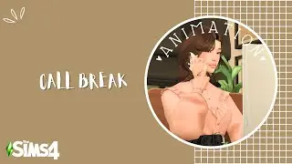 Call Break | Animation | The Sims 4