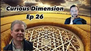 Jeff Wilson: U.S. Crop Circles/ Synchronicity/ Anomalous Energy ep 26 #curiousdimension