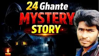 Agle - 24 ghante | Episode 3 | Hindi mystery story telling 
