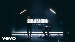 Phil Wickham - Sunday Is Coming (Acoustic)