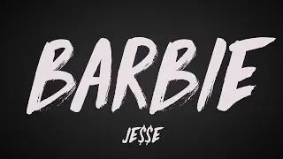 Je$$e - Barbie (Lyrics)