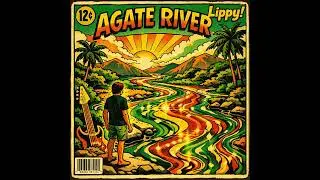 Lippy! - Agate River