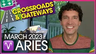 Aries March 2023: Crossroads, Gateways and Liminal Spaces!