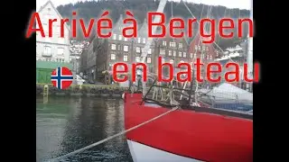 75 -⛵Arrivée à Bergen, attache avec les autorités 👮 [voilier La Désirade en route en Norvège ]