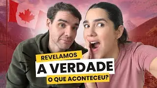 NUNCA FALEI SOBRE ISSO: O dia que quase fomos embora do Canada