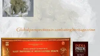 India Pride Project - -Global Perspectives on Combating Heritage Crime. S. Vijay Kumar