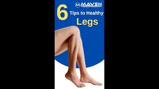 6 Tips to Healthy Legs | Healthy legs Healthy Life | Maven Medical Center