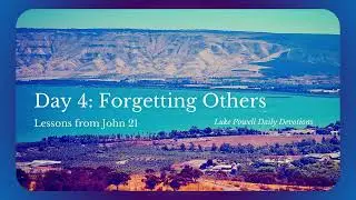 Forgetting others | Lessons from John 21 | Daily Devotional