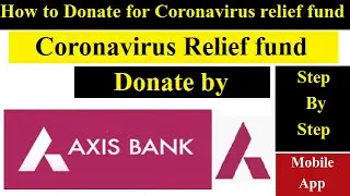 How to Donate PM Relief Fund Using Axis Bank Mobile App (UPI ID & Account No.)🔥🔥Donate PM CARES Fund