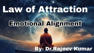 Emotional Alignment । Emotional Alignment & law of Attraction