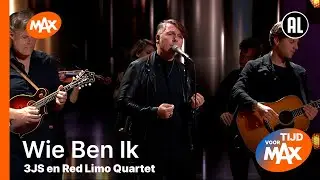 3JS & Red Limo Quartet - Wie Ben Ik | TIJD VOOR MAX