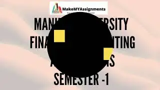 📚 Manipal University Assignment - Financial Accounting and Analysis (Semester 1, September 2024) 📚