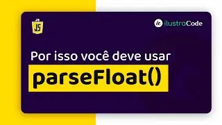 Por isso voc&ecirc; deve usar o parseFloat() do JS | ilustraCode
