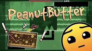 MY LEVEL NAME?! - (2.1) Geometry Dash -  PeanutButter - By CodeN & Peton