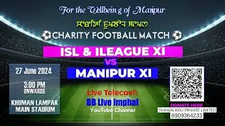 ⚽️CHARITY FOOTBALL MATCH⚽️ 𝐟𝐨𝐫 𝐭𝐡𝐞 𝐰𝐞𝐥𝐥𝐛𝐞𝐢𝐧𝐠 𝐨𝐟 𝐌𝐚𝐧𝐢𝐩𝐮𝐫 ⚽️ 🎟️ Free Entry