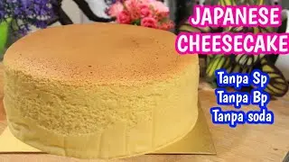 RESEP JAPANESE CHEESE CAKE 6 TELUR TANPA EMULSIFIER, BAKING POWDER MAUPUN BAKING SODA