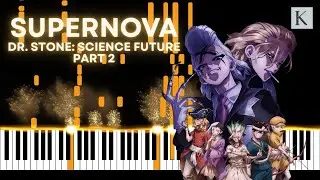 SUPERNOVA - Dr.  Stone: Science Future Part 2 OP - Piano Cover & SHEET MUSIC