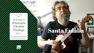 Santa Eul&agrave;lia, ukulele in taro patch tuning - Choan G&aacute;lvez