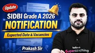 SIDBI Grade A & B 2026 Notification Update | SIDBI Grade A & B Vacancy 2026 Update by Prakash Sir