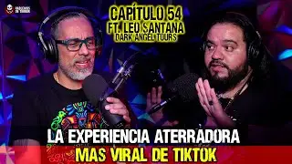 54 | La historia de terror más viral en TIKTOK | Ft. Leo Santana