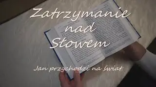 Zatrzymanie nad Słowem 2025.12.23. Jan przychodzi na świat.