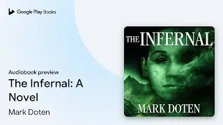 The Infernal: A Novel by Mark Doten &middot; Audiobook preview
