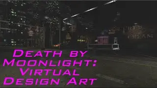 Death by Moonlight [Walking Simulator]