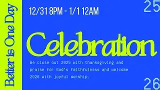 Better Is One Day - Celebration | 8p-12a