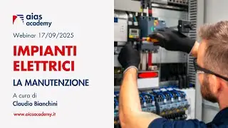 Impianti Elettrici: la manutenzione | Webinar AIAS Academy, 17/09/2025