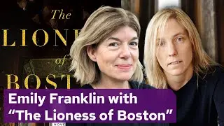 Emily Franklin with The Lioness of Boston: A Novel