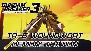 TR-6 Woundwort Mobile Suit Demonstration - Gundam Breaker 3 (English)