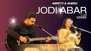 Jodi Abar||Angel Noor||Cover by Abritti and Aneek Sarkar
