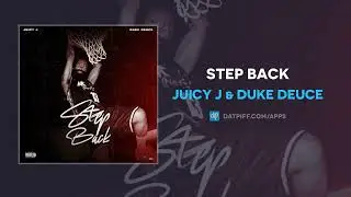 Juicy J & Duke Deuce - Step Back (AUDIO)