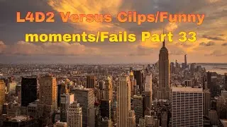 L4D2 Versus Cilps/Funny moments/Fails Part 33