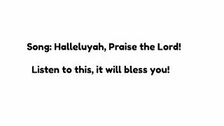 Song: Halleluyah, Praise the Lord! Listen to this, it will bless you! #thegospel #mercy #jesus