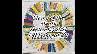 September 2021 Stamp of the Month FREE Layout Kit creation