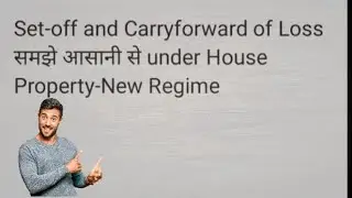 Set off and Carry forward of losses under House Property for New Regime