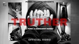 TRUTHER | OFFICIAL VIDEO | Z FORD  HARKABIR HONEY | 2023 |#youtube #subscribe #worldwide #jatt #og